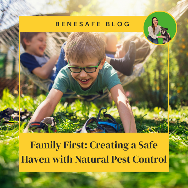 Family First: Creating a Safe Haven with Natural Pest Control
